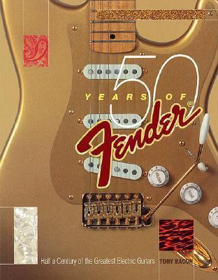 Tony Bacon : 50 Years Of Fender - Thryft