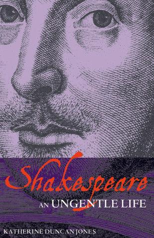 Shakespeare: An Ungentle Life - Thryft