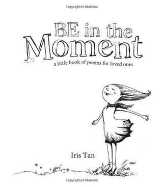 Be In The Moment - A Little Book Of Poems For Loved Ones - Thryft