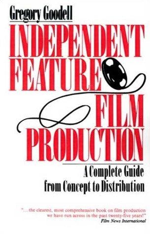 Independent Feature Film Production - A Complete Guide From Concept Through Distribution - Thryft