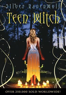 Teen Witch: Wicca for a New Generation