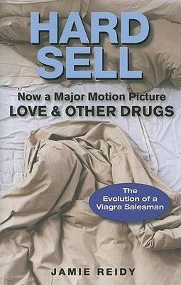 Hard Sell : Now a Major Motion Picture LOVE and OTHER DRUGS - Thryft