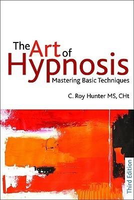 The Art of Hypnosis - Third Edition : Mastering basic techniques - Thryft