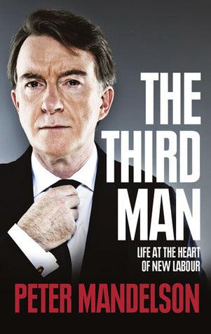 The Third Man : Life At The Heart Of New Labour - Thryft