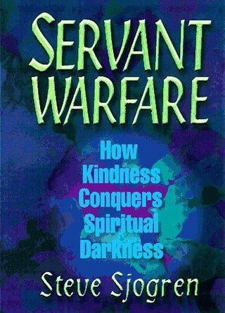 Servant Warfare - How Kindness Conquers Spiritual Darkness - Thryft