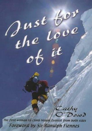 Just For The Love Of It - The First Woman To Climb Mount Everest From Both Sides - Thryft