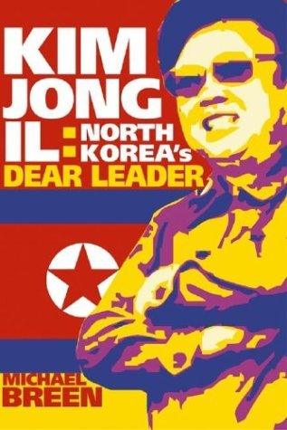 Kim Jong-Il: North Korea's Dear Leader - Thryft