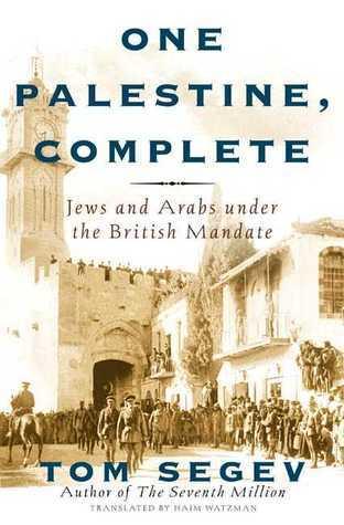 One Palestine, Complete : Jews and Arabs Under the British Mandate - Thryft