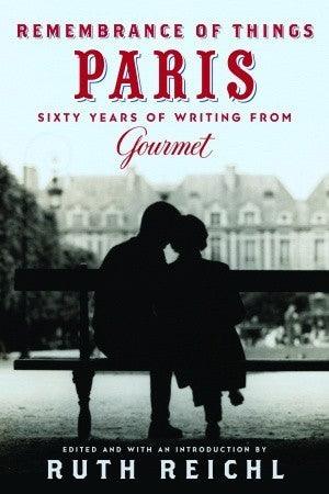 Remembrance of Things Paris : Sixty Years of Writing from Gourmet - Thryft