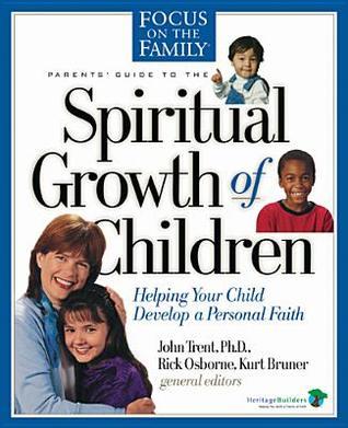 Parent's Guide to the Spiritual Growth of Children