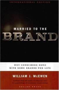 Married to the Brand : Why Consumers Bond with Some Brands for Life - Thryft