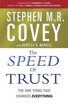 The Speed of Trust: The One Thing That Changes Everything