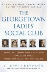 The Georgetown Ladies' Social Club: Power, Passion, and Politics in the Nation's Capital - Thryft