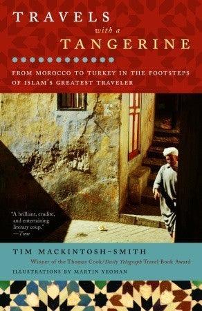 Travels With A Tangerine - From Morocco To Turkey In The Footsteps Of Islam's Greatest Traveler - Thryft