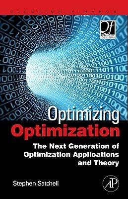 Optimizing Optimization - The Next Generation Of Optimization Applications And Theory - Thryft