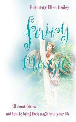 Fairy Magic - All About Fairies And How To Bring Their Magic Into Your Life - Thryft