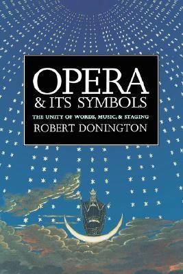 Opera And Its Symbols - The Unity Of Words, Music, And Staging - Thryft