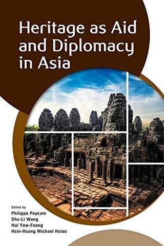 Heritage as Aid and Diplomacy in Asia - Thryft