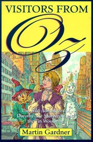 Visitors from Oz : The Wild Adventures of Dorothy, the Scarecrow, and the Tin Woodman - Thryft