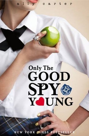 Only the Good Spy Young - Gallagher Girls