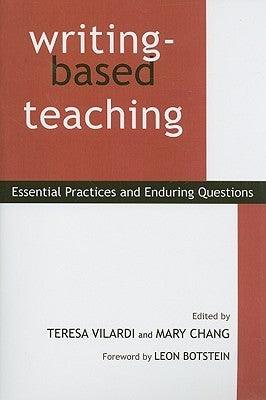 Writing-Based Teaching - Essential Practices And Enduring Questions - Thryft