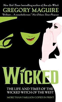 Wicked: The Life and Times of the Wicked Witch of the West