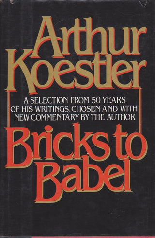 Bricks to Babel : A Selection from 50 Years of His Writings, Chosen and with New Commentary by the Author - Thryft