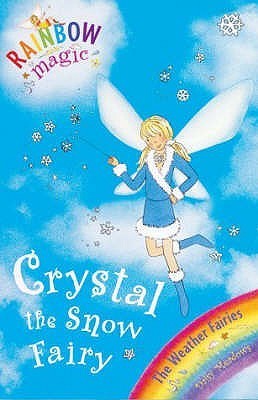 Rainbow Magic: Crystal the Snow Fairy: The Weather Fairies Book 1