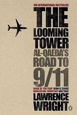 The Looming Tower : Al Qaeda's Road to 9/11 - Thryft
