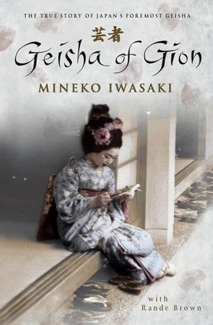 Geisha of Gion : The True Story of Japan's Foremost Geisha - Thryft