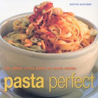 Pasta Perfect: The Great Little Book of Pasta Dishes - Thryft