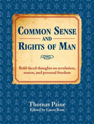 Common Sense - And Rights of Man : Bold-faced Thoughts on Revolution, Reason, and Personal Freedom - Thryft