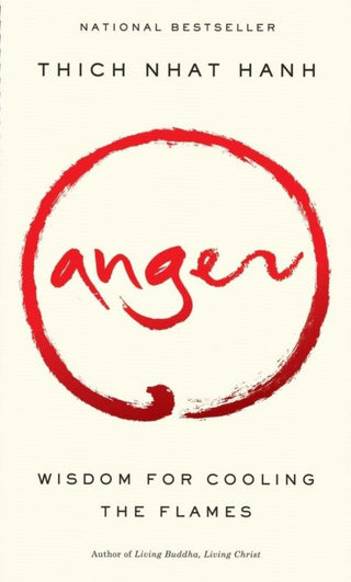 Anger : Wisdom for Cooling the Flames - Thryft