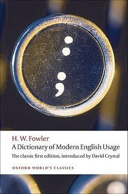 A Dictionary of Modern English Usage : The Classic First Edition - Thryft