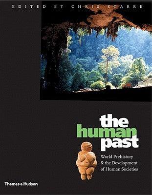 The Human Past: World Prehistory & The Development of Human Societies - Thryft