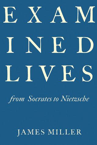 Examined Lives : From Socrates to Nietzsche - Thryft