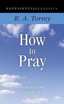 How to Pray : Praying with Power and Authority - Thryft