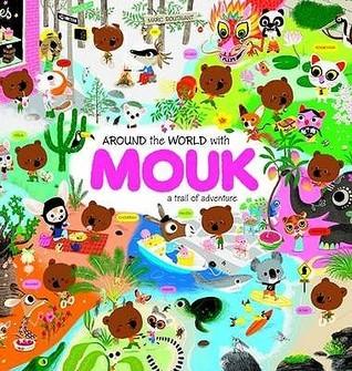 Around the World with Mouk : A Trail of Adventure - Thryft