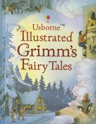 Usborne Illustrated Grimm's Fairy Tales