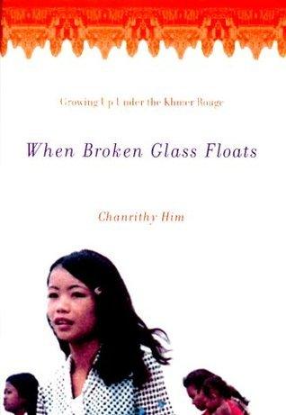 When Broken Glass Floats : Growing Up Under the Khmer Rouge : A Memoir - Thryft