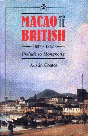 Macao and the British 1637-1842: Prelude to Hongkong - Thryft