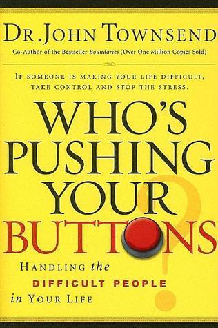 Who's Pushing Your Buttons : Handling the Difficult People in Your Life - Thryft