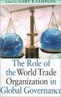 The Role of the World Trade Organization in Global Governance - Thryft