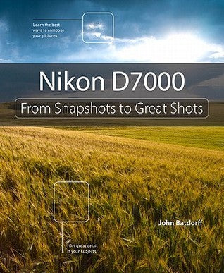 Nikon D7000: From Snapshots to Great Shots