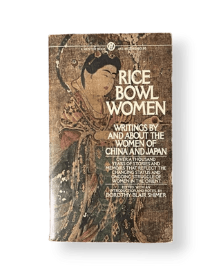 Rice Bowl Women: Writings By and About the Women of China and Japan - Thryft