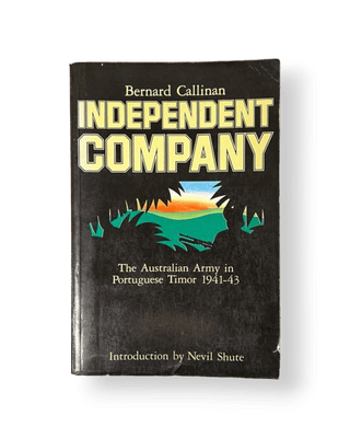 Independent Company: The Australian Army in Portuguese Timor 1941–43 - Thryft