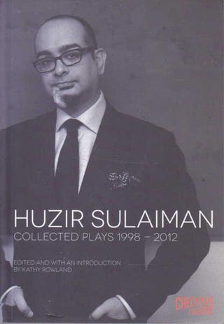 Huzir Sulaiman: Collected Plays 1998-2012