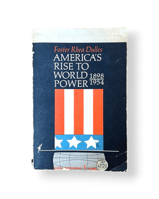 America's Rise to World Power 1898–1954 - Thryft