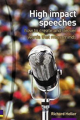 High Impact Speeches: How to Create & Deliver Words That Move Minds - Thryft