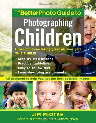 The BetterPhoto Guide to Photographing Children - Thryft